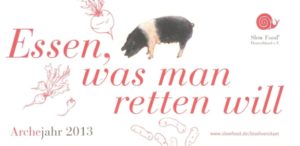 Archejahr 2013 Slowfood Deutschland e.V. essen was man retten will
